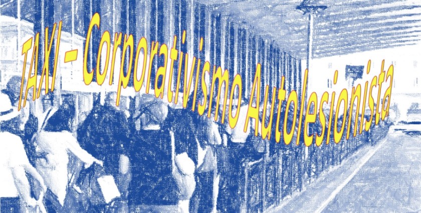Taxi - Corporativismo autolesionista